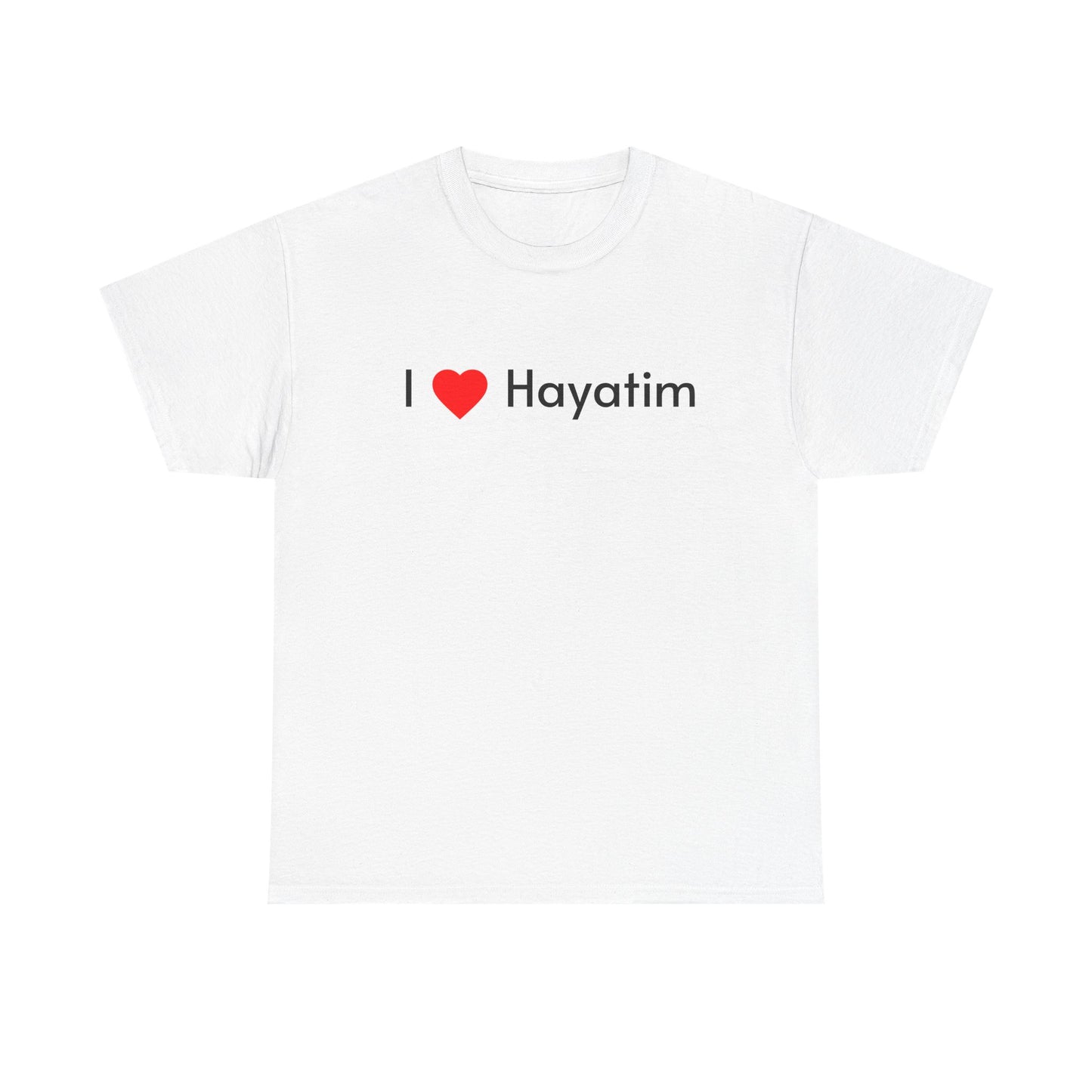 I Love Hayatim Tee