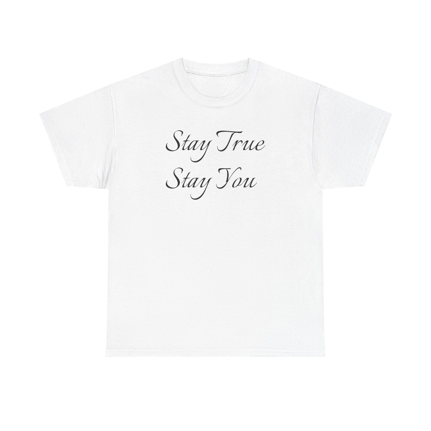 Stay True Stay You
