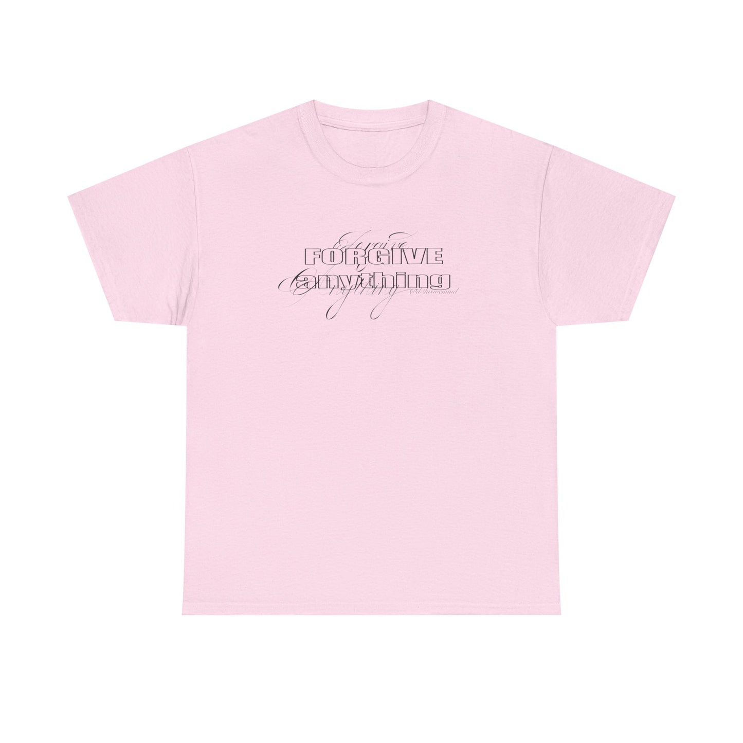 Forgive Anything Tee