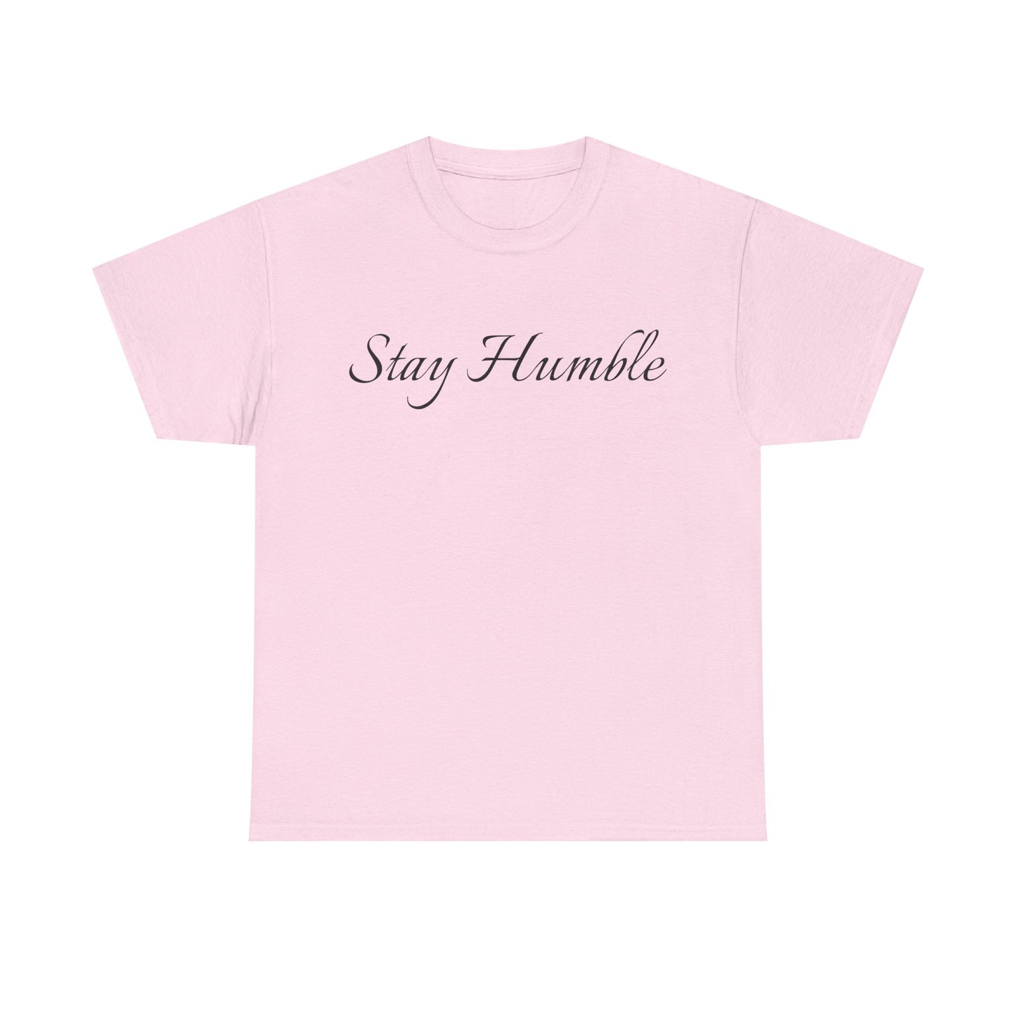 Stay Humble T‑Shirt