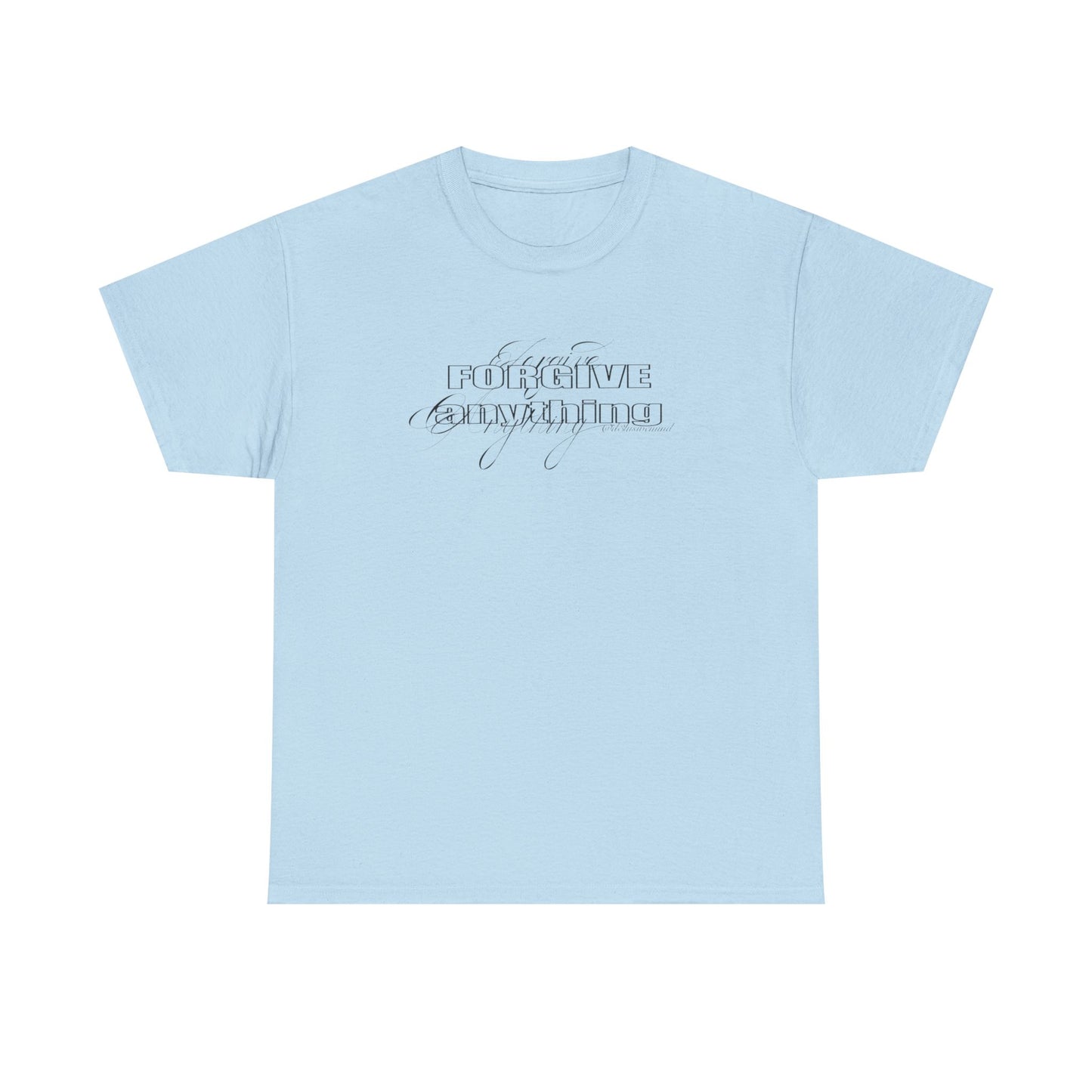 Forgive Anything Tee