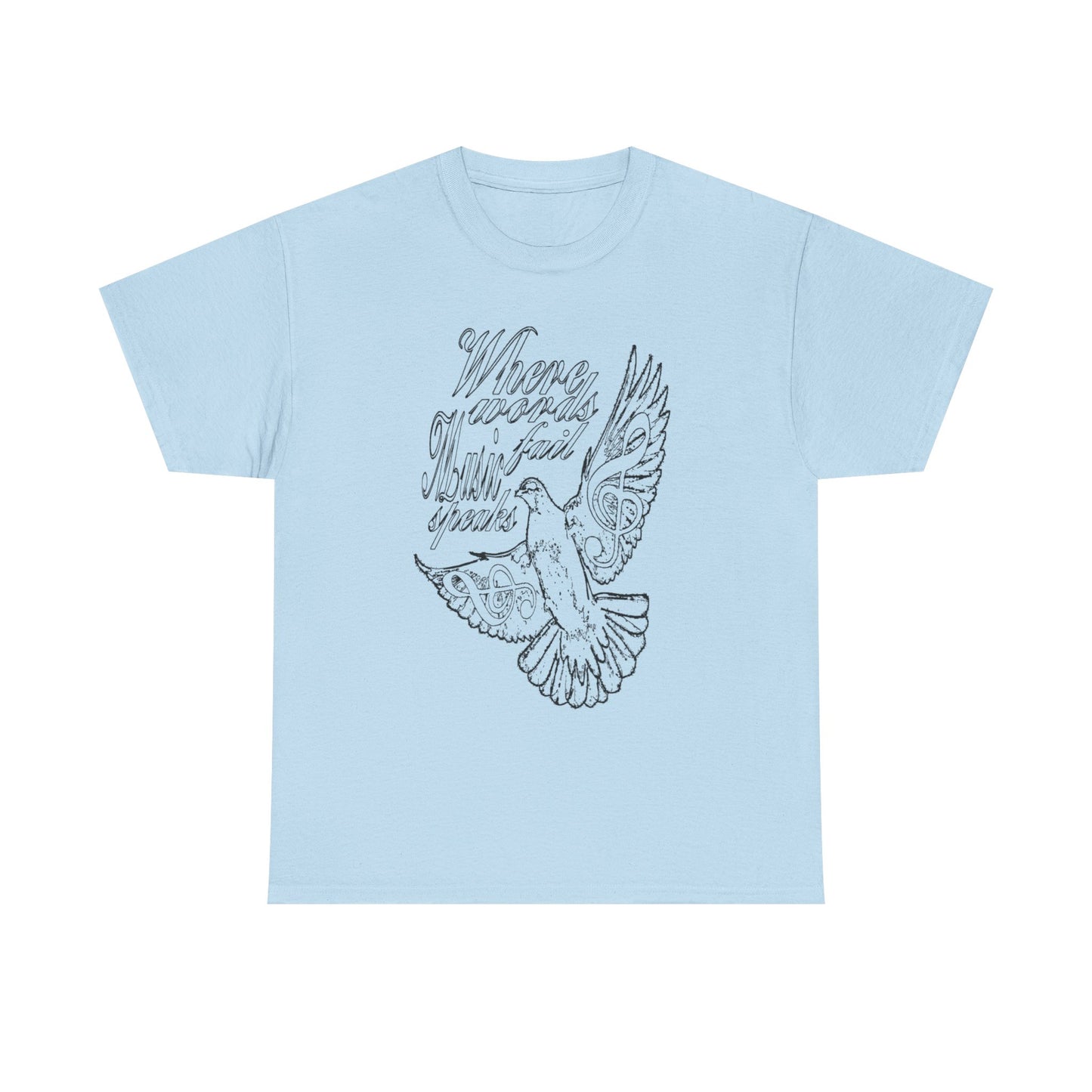 Words fail music speaks Tee