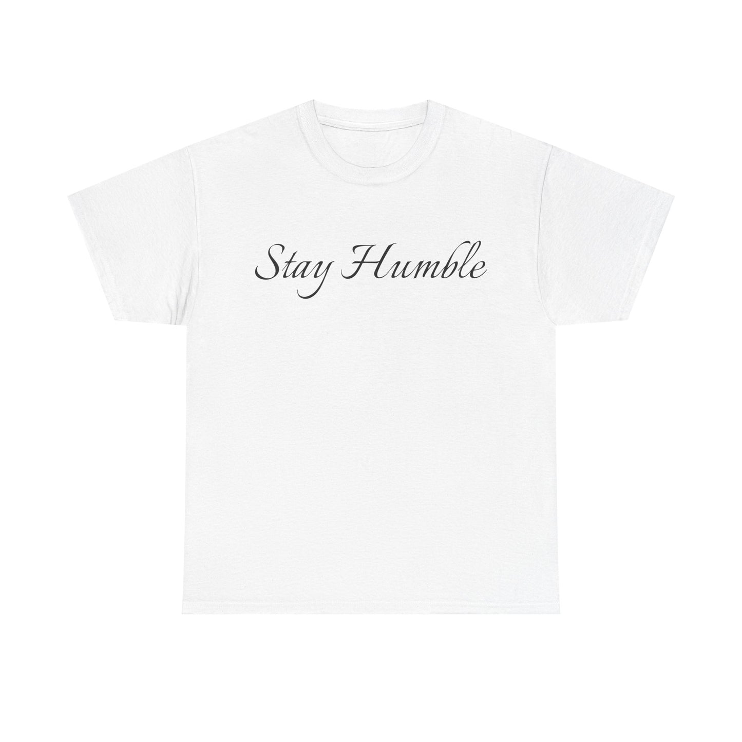 Stay Humble T‑Shirt