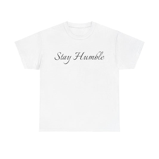 Stay Humble T‑Shirt
