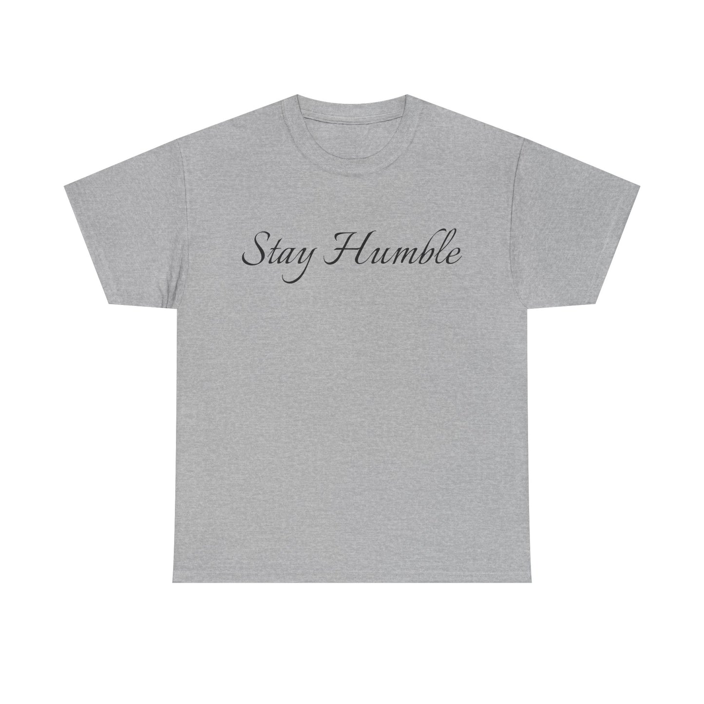 Stay Humble T‑Shirt